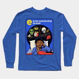 E is for Existential Dread Long Sleeve T-Shirt